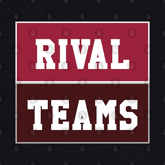 Rival Teams | Arkansas vs Texas A&M by Rad Love